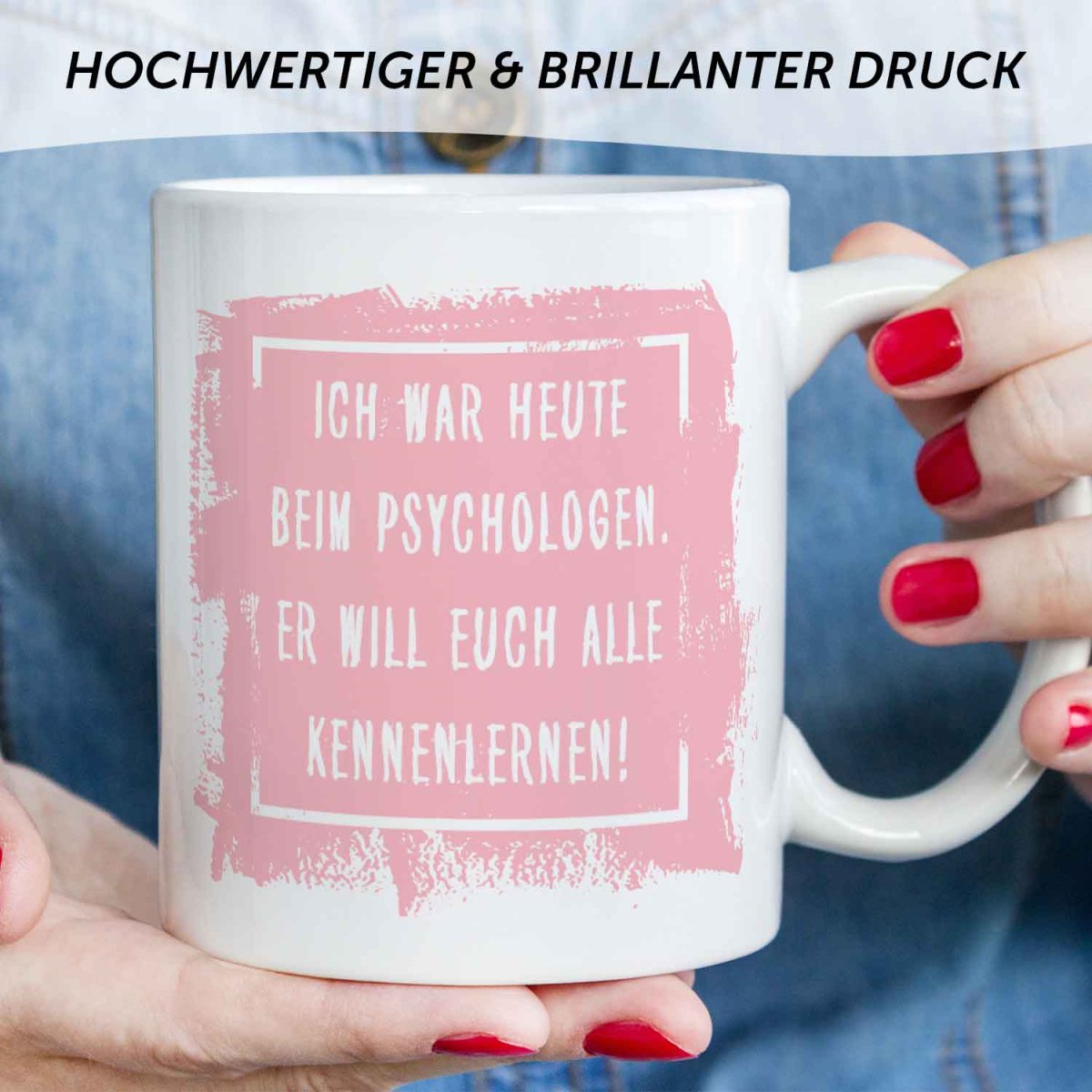 Bedruckte Tasse mit Spruch - "Ich war heute beim Psychologen" – Bild 9